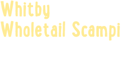 Whitby Wholetail Scampi