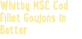 Whitby MSC Cod Fillet Goujons in Batter 